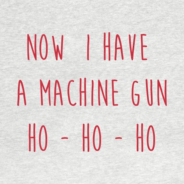 Now I have a Machine Gun Ho - Ho - Ho by Staermose